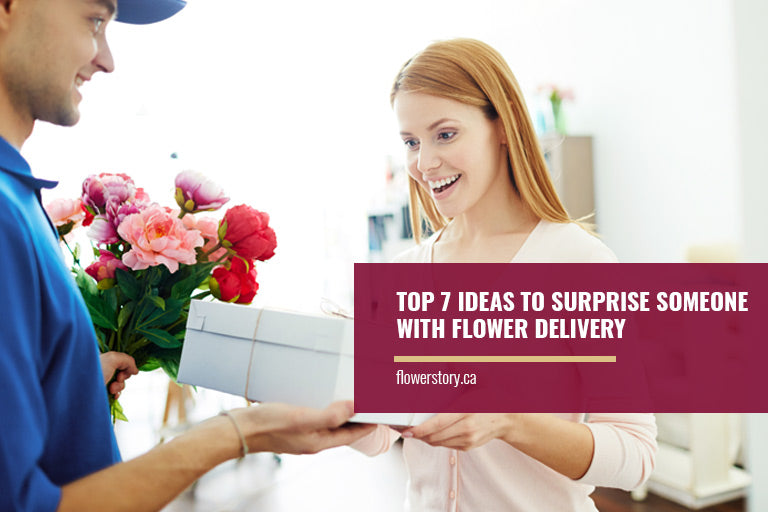 Top 7 Ideas to Surprise Someone With Flower Delivery